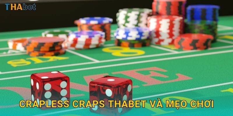 Crapless Craps Thabet và mẹo chơi