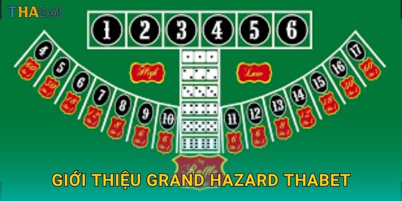 Giới thiệu Grand Hazard Thabet