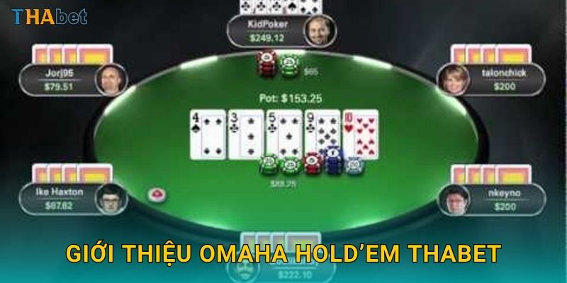 Giới thiệu Omaha Hold’em Thabet