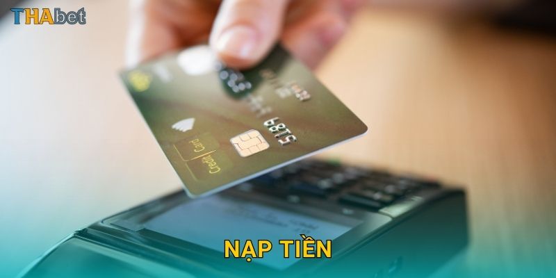 Nạp tiền linh hoạt – Thanh toán đa phương thức tại Thabet