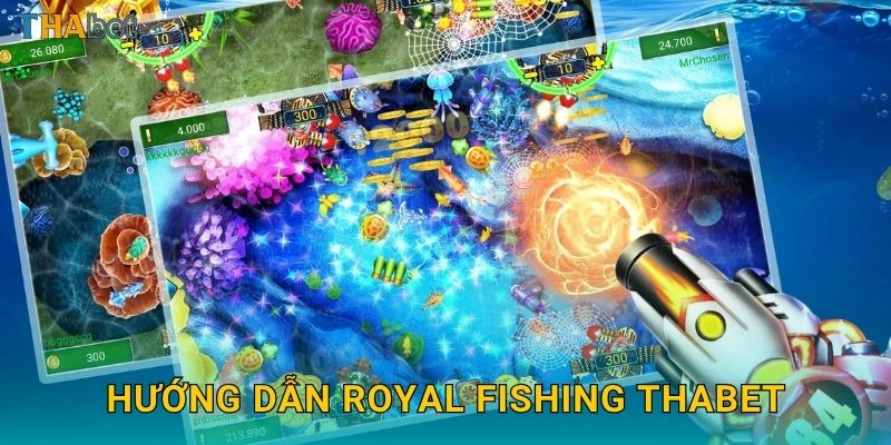 Hướng dẫn Royal Fishing Thabet