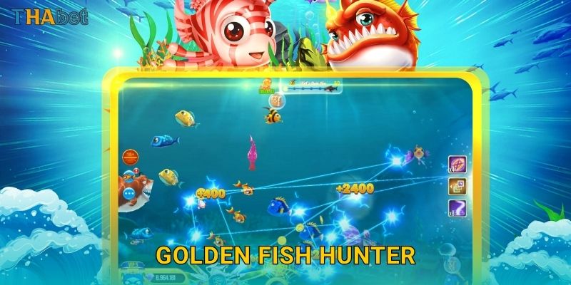 Golden Fish Hunter rực rỡ – Săn cá vàng thắng lớn tại Thabet